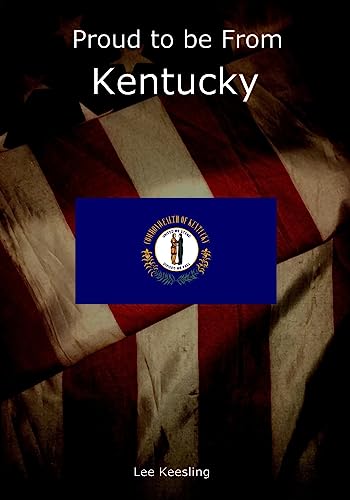 Proud to be From Kentucky (Home Town Pride)