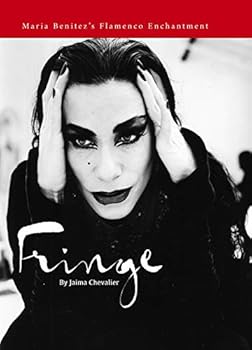 Hardcover Fringe: Maria Benitez’s Flamenco Enchantment Book