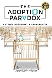 Adoption Paradox: Putting Adoption in Perspective