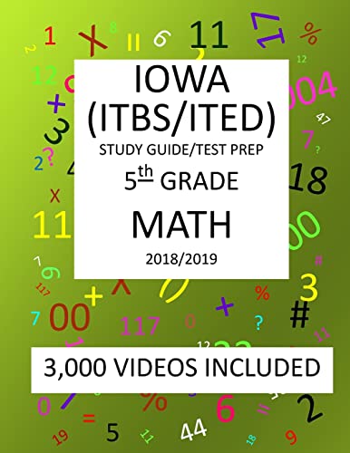 5th Grade IOWA ITBS ITED, 2019 MATH, Test Prep:: 5th Grade IOWA TEST of BASIC SKILLS, EDUCATIONAL DEVELOPMENT 2019 MATH Test Prep/Study Guide