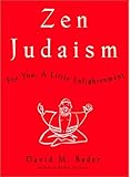 Zen Judaism: For You, A Little Enlightenment
