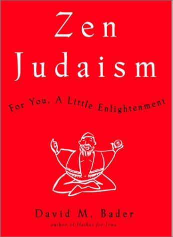 Zen Judaism: For You, A Little Enlightenment