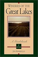 Wineries of the Great Lakes: A Guidebook 1881892034 Book Cover