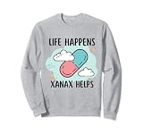 Life Happens Xanax ayuda a la ropa Sudadera