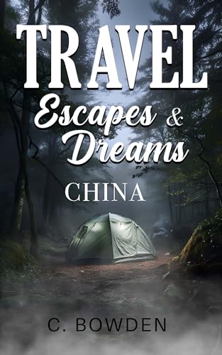 Travel Escapes & Dreams Volume 2: China