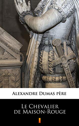 Le Chevalier de Maison-Rouge (French Edition)