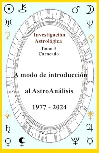 Investigación Astrológica Tomo 3 A modo de Introducción al AstroAnálisis 1977 - 2024 (Colección de obras de Carneado) | Ya disponible en tu tienda friki favorita! En mundofriki.es!