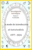 Ya en mundofriki.es: Investigación Astrológica Tomo 3 A modo de Introducción al AstroAnálisis 1977 - 2024 (Colección de obras de Carneado)