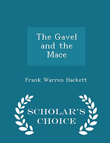 The Gavel and the Mace - Scholar's Choice Edition 1298227739 Book Cover