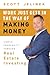 Work Just Gets In The Way Of Making Money: Simple Prosperity Through Real Estate Investing
