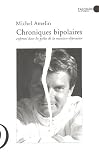 Chroniques bipolaires: Enfermé dans les geôles de la maniaco-dépression