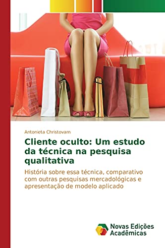 Cliente oculto: Um estudo da técnica na pesquisa qualitativa