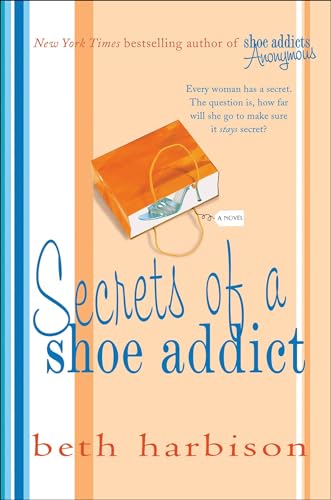 Secrets of a Shoe Addict: A Novel (The Shoe Addict Series Book 2)