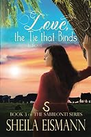 Love, The Tie Binds: Book 3 of The Sabblonti Series 0989713326 Book Cover