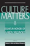 Culture Matters: Essays In Honor Of Aaron Wildavsky