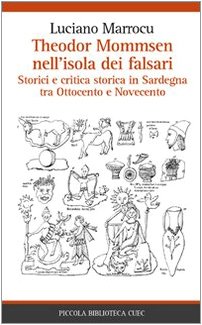 Theodor Mommsen nell'isola dei falsari. Storici e critica in Sardegna tra Ottocento e Novecento