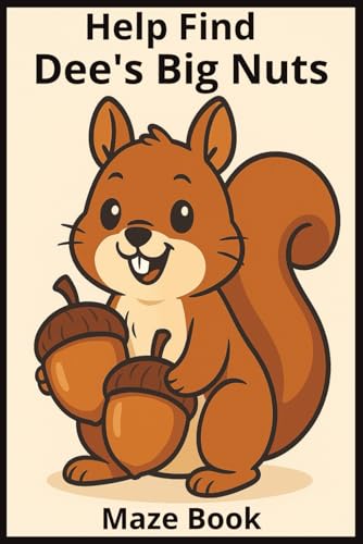 Help Find Dee's Big Nuts: Funny maze activity book for adults and family (Dee's Big Nuts Activity Books)