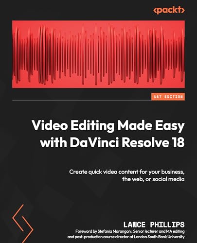  Video Editing Made Easy with DaVinci Resolve 18: Create quick video content for your business, the web, or social media