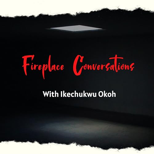 FIREPLACE CONVERSATIONS: Where African Stories Ignite Global Impact cover art