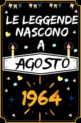 LE LEGGENDE NASCONO A AGOSTO 1964: regali compleanno uomo e donna, 58 anni di compleanno regalo uomo e donna 58 anni, regalo per lui/lei, Taccuino da110 pagine