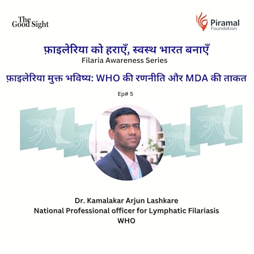 A Filariasis-Free Future: WHO&rsquo;s Strategy and the Power of MDA