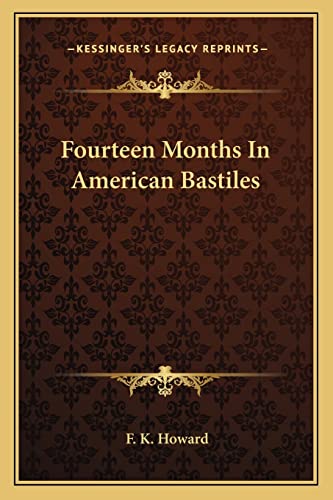Fourteen Months In American Bastiles