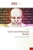 cours matlab pour traitement d'image pdf  Calcul scientifique par Matlab: Cours et exercices corrigés