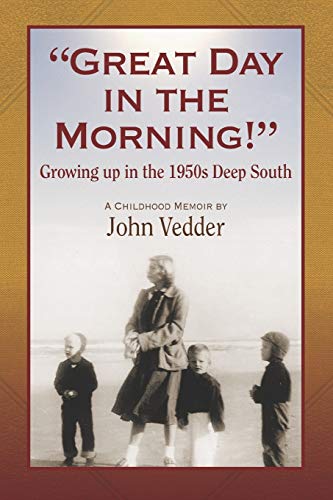 "Great Day in the Morning!": Growing up in the 1950s Deep South