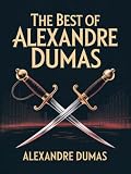 The Best of Alexandre Dumas (English Edition)