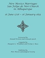 New Mexico Marriages: San Felipe de Neri Church: 1726-1855 1942626436 Book Cover