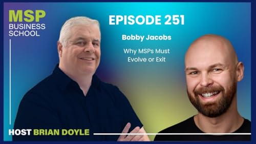 Bobby Jacobs | Why MSPs Must Evolve or Exit cover art