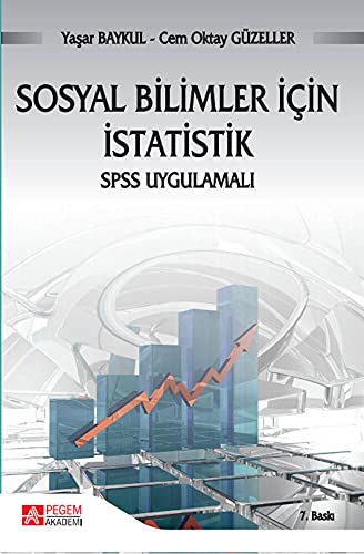 Sosyal Bilimler İçin İstatistik SPSS Uygulamalı / Prof. Dr. Yaşar Baykul