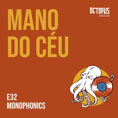 32. MANO DO CÉU - MONOPHONICS