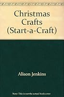 Christmas Crafts: Get Started in a New Craft with Easy-to-follow Projects for Beginners 0785804811 Book Cover