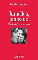 Jumelles, jumeaux: Une histoire de miroirs 222639799X Book Cover