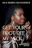 Get your foot off my neck: Memoirs of a Nigerian-American Architect