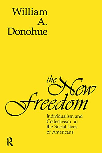 The New Freedom: Individualism and Collectivism in the Social Lives of Americans (English Edition)