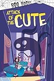 Attack of the Cute (Boo Books)