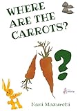 Where are the carrots? (English Edition)