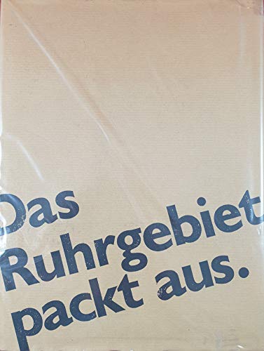 Das Ruhrgebiet packt aus. 10 Jahre Werbung für eine unerschöpfliche Region