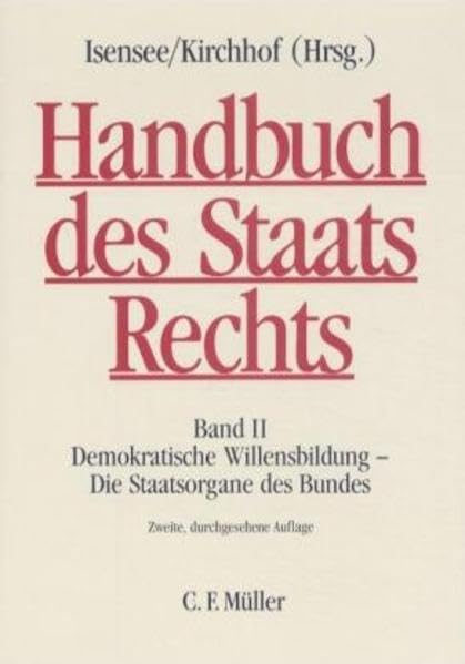 Handbuch des Staatsrechts der Bundesrepublik Deutschland / Demokratische Willensbildung - Die Staatsorgane des Bundes