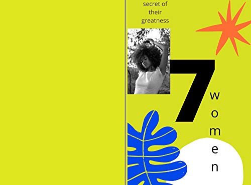 Seven Women: the Secret of Their Greatness (English Edition)