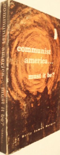 Communist America.Must it be? B0007EJY6K Book Cover