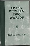 Living Between Two Worlds