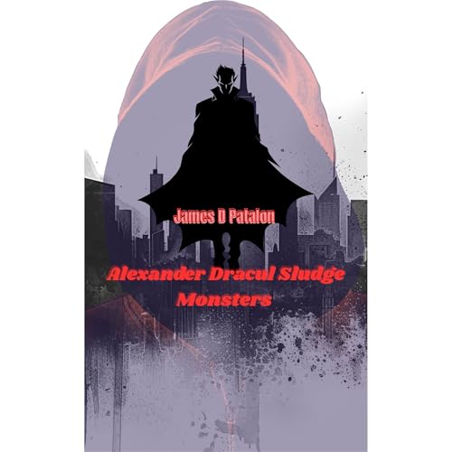Alexander Dracul Sludge monsters Audiolibro Por James D. Patalon arte de portada