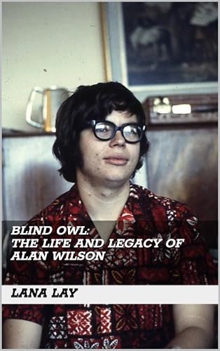 Blind Owl: The Life and Legacy of Alan Wilson