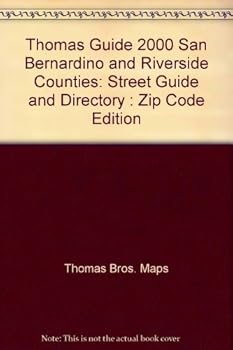 Thomas Guide 2000 San Bernardino and Riverside Counties: Street Guide and Directory : Zip Code Edition (Thomas Guides (Maps))