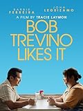 BOB TREVINO LIKES IT