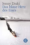 Das blaue Herz des Eises: Roman (Fischer Taschenbücher)