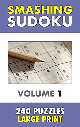 Smashing Sudoku 1: 240 Sudoku Puzzles - Large Print